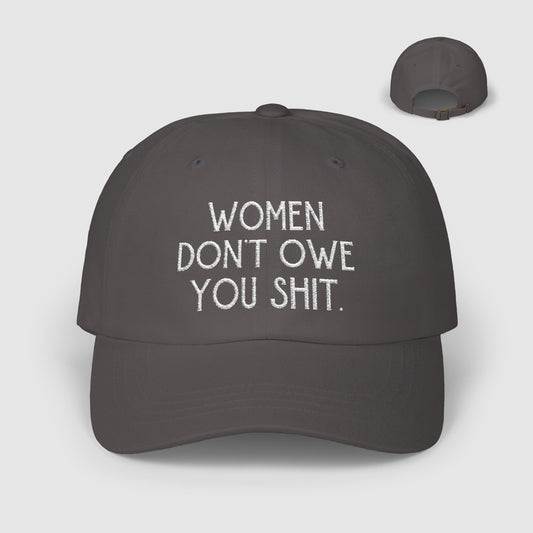f*ck the patriarchy feminist hat Women don't owe you shit cap well behaved women gift female gaze merch feminine rage kamala hat