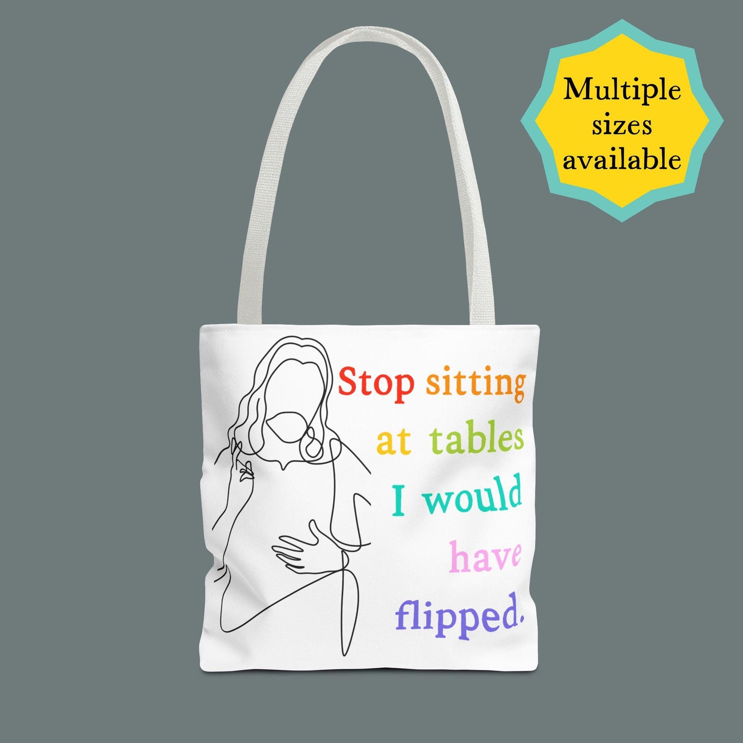 Stop sitting at tables I would have flipped tote bag Progessive liberal Christian gift lgbtq rights merch Anti-Trump Anti-Fascism tote