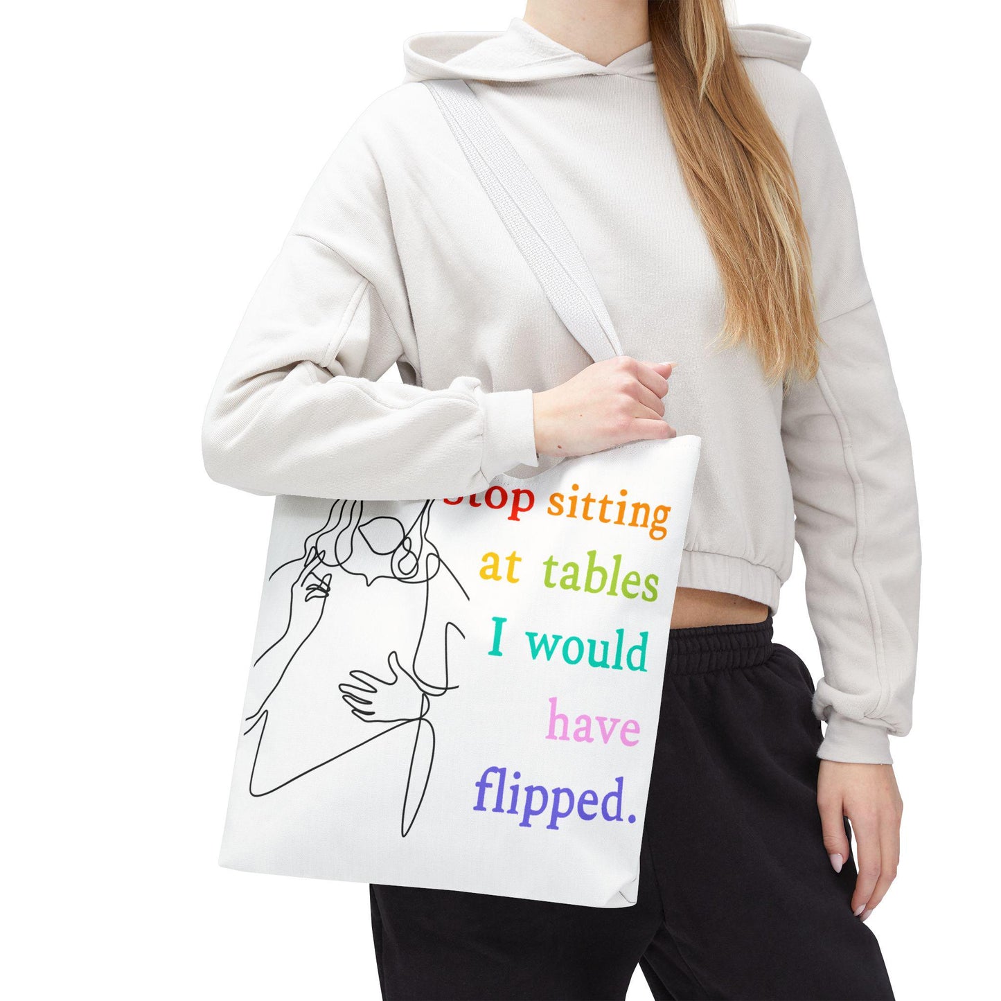 Stop sitting at tables I would have flipped tote bag Progessive liberal Christian gift lgbtq rights merch Anti-Trump Anti-Fascism tote