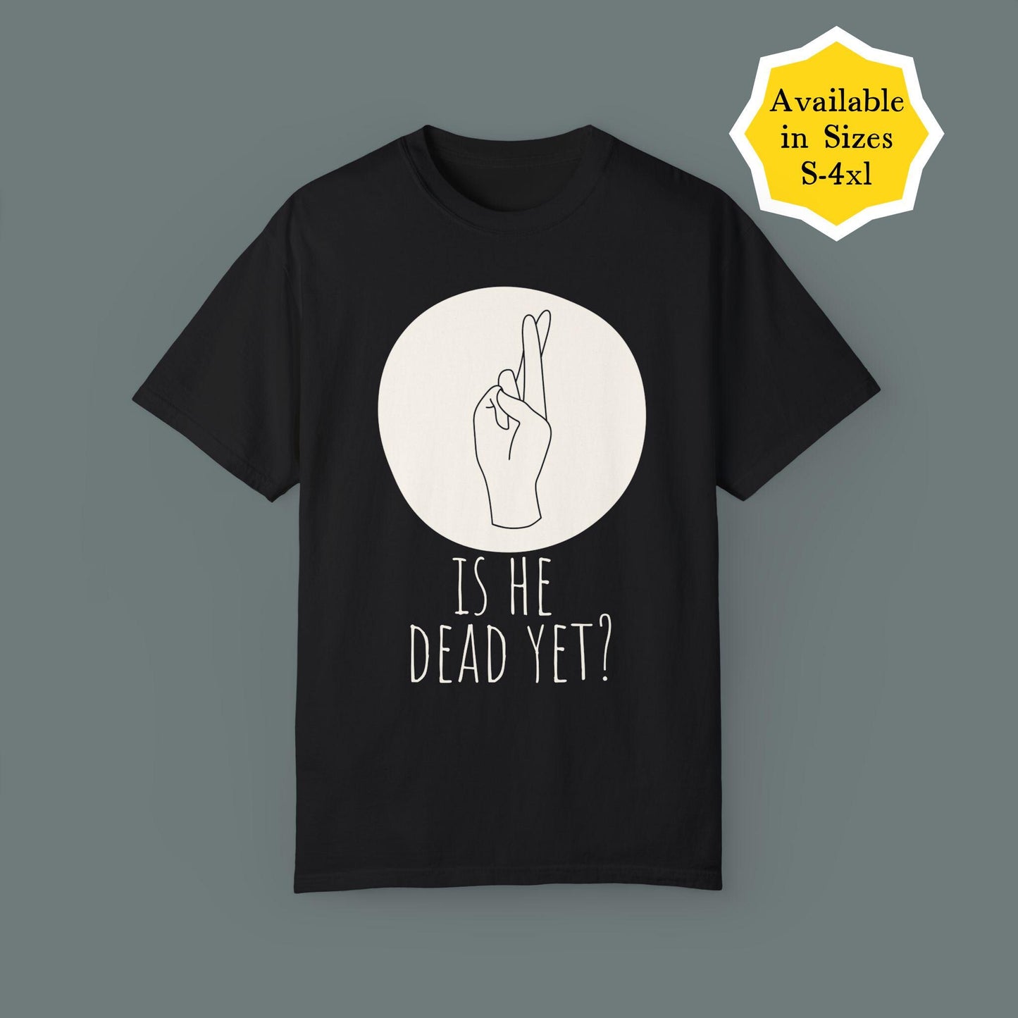 Subtle f*ck Trump t-shirt is he dead yet tee not my president anti-Trump top funny feminist gift activist apparel pro-democracy anti-MAGA