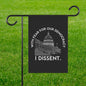 With Fear for Our Democracy I Dissent garden banner