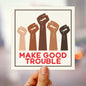Make good trouble car magnet anti Trump bumper sticker