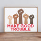 Make good trouble art print social justice wall art resistance movement printable poster f*ck ICE merch anti fascism gift activist wall art