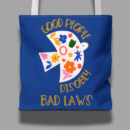 Good people disobey bad laws tote bag