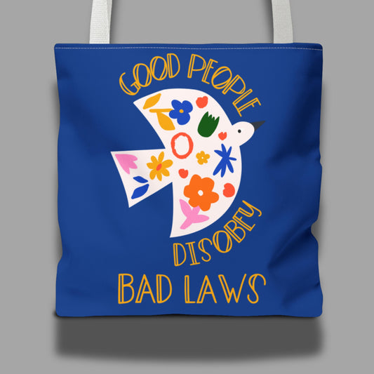 Good people disobey bad laws tote bag