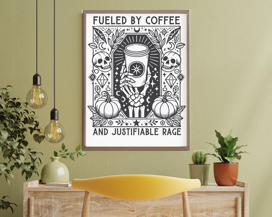 May include: A black and white poster with the text &#39;Fueled by Coffee and Justifiable Rage.&#39; The poster features a skeleton hand holding a cup of coffee, two pumpkins, and other decorative elements.