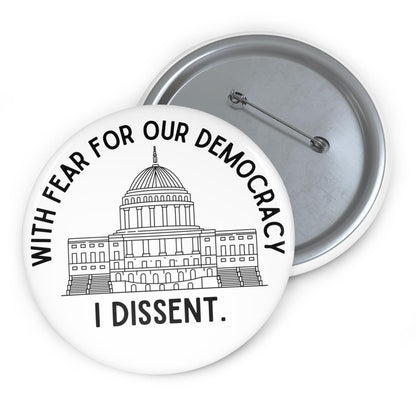 With fear for our democracy, I dissent button pro democracy pin RBG merch Sonia Sotomayor button resist fascism pin fight fascism button