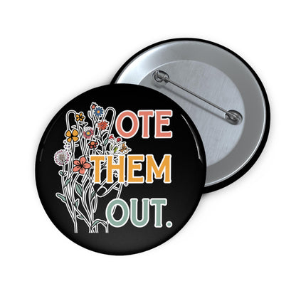 Vote them out button leftist political pin democrat gift idea anti fascism merch reproductive rights button protest apparel pro choice pin