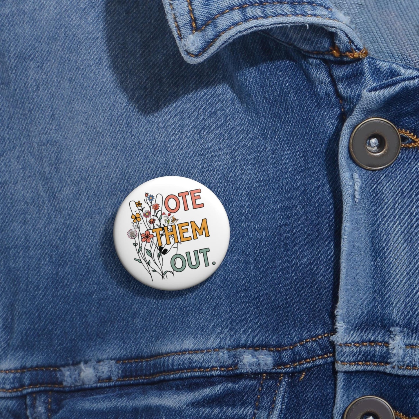Vote them out button anti MAGA pin fuck Trump button social justice merch save democracy apparel feminist button smash the patriarchy merch