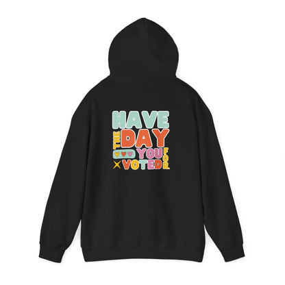 Have the day you voted for hoodie retro political sweatshirt anti Trump gift idea funny liberal hoodie leftist shirt democrat gift idea