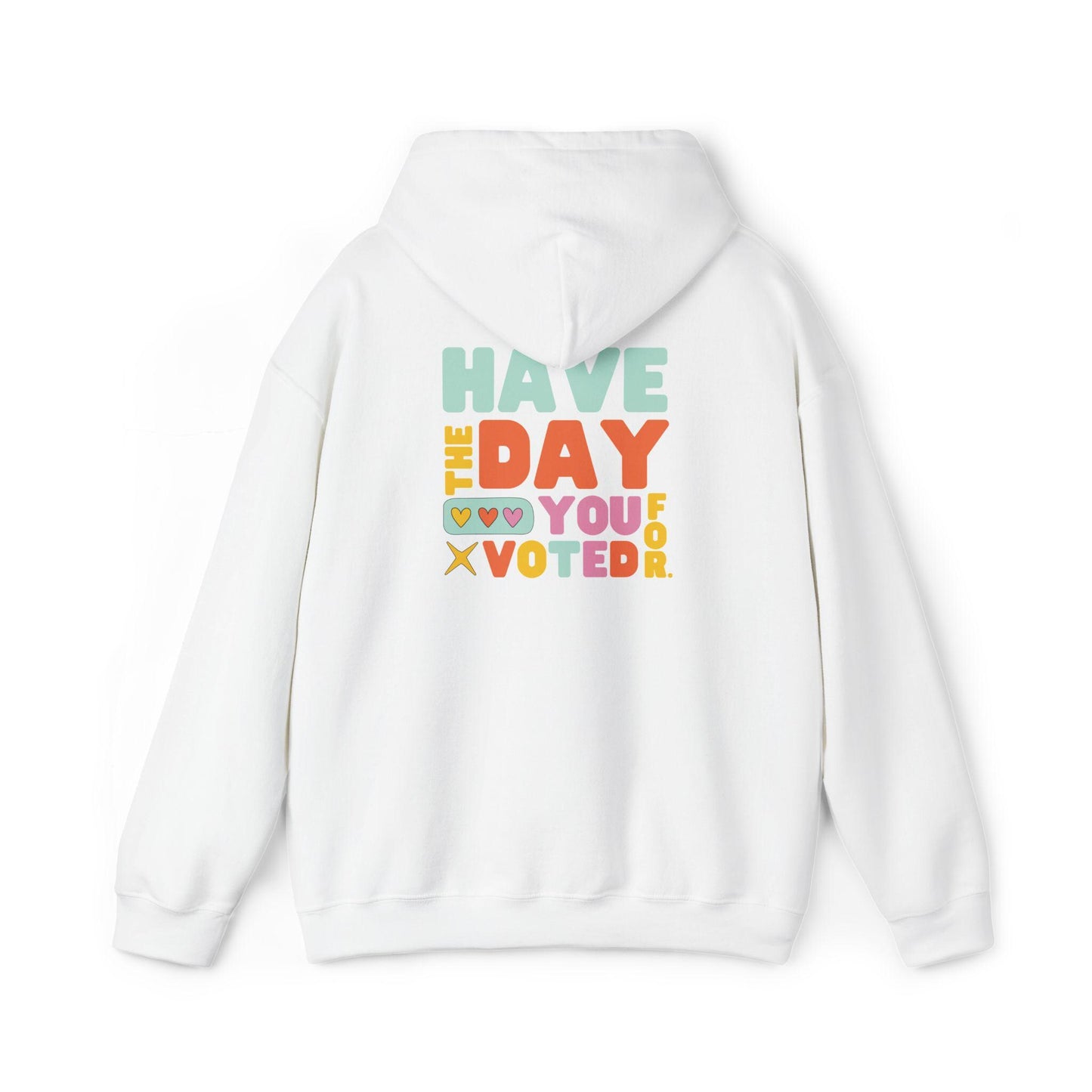 Have the day you voted for hoodie retro political sweatshirt anti Trump gift idea funny liberal hoodie leftist shirt democrat gift idea