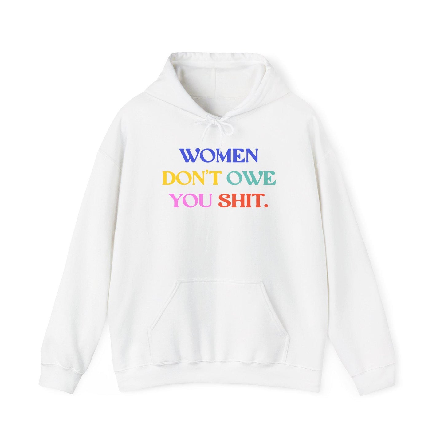 Women don't owe you shit hoodie f*ck the patriarchy sweatshirt anti Trump apparel feminist gift idea womens rights shirt pro choice merch