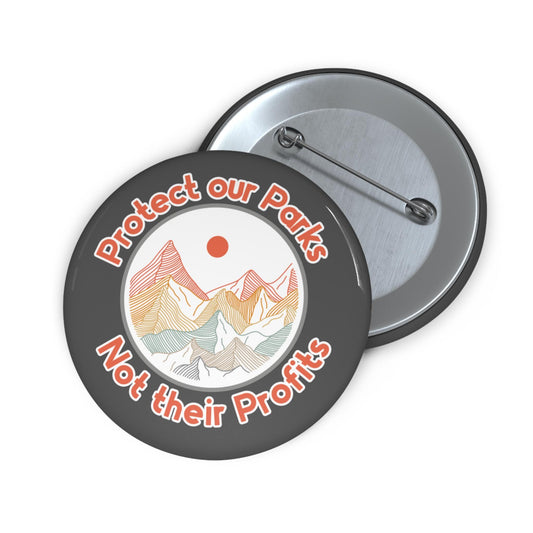 Protect our parks button people over profits pin fuck Trump button Earth day gift conservation merch camping accessory environmental button