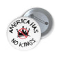 No kings in America button progressive pin protest accessories pro democracy button fuck Trump pin anti MAGA merch activist pinback button