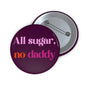 All sugar no daddy button sugar baby pin funny girl power button sarcastic feminist pin independant woman gift idea be your own daddy button