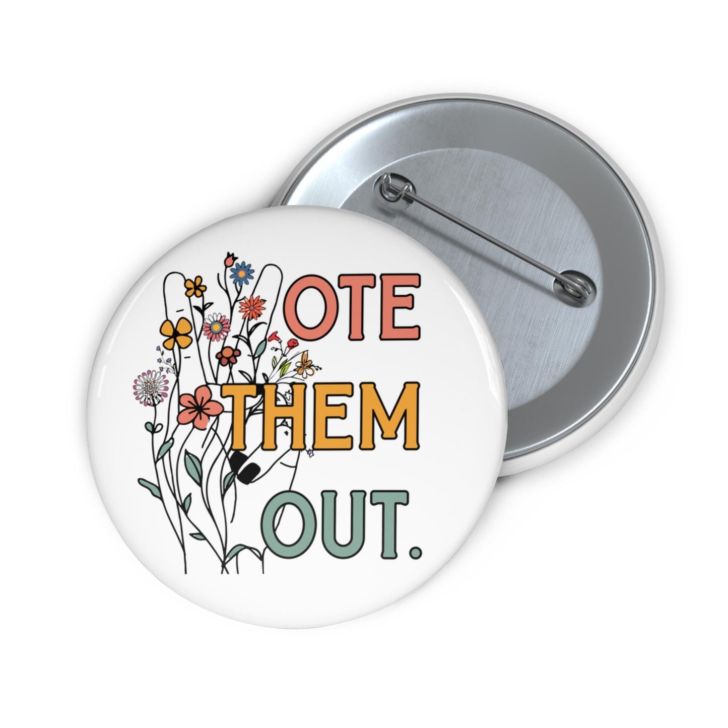 Vote them out button anti MAGA pin fuck Trump button social justice merch save democracy apparel feminist button smash the patriarchy merch