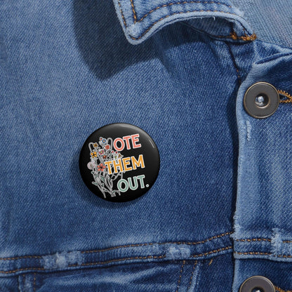 Vote them out button leftist political pin democrat gift idea anti fascism merch reproductive rights button protest apparel pro choice pin