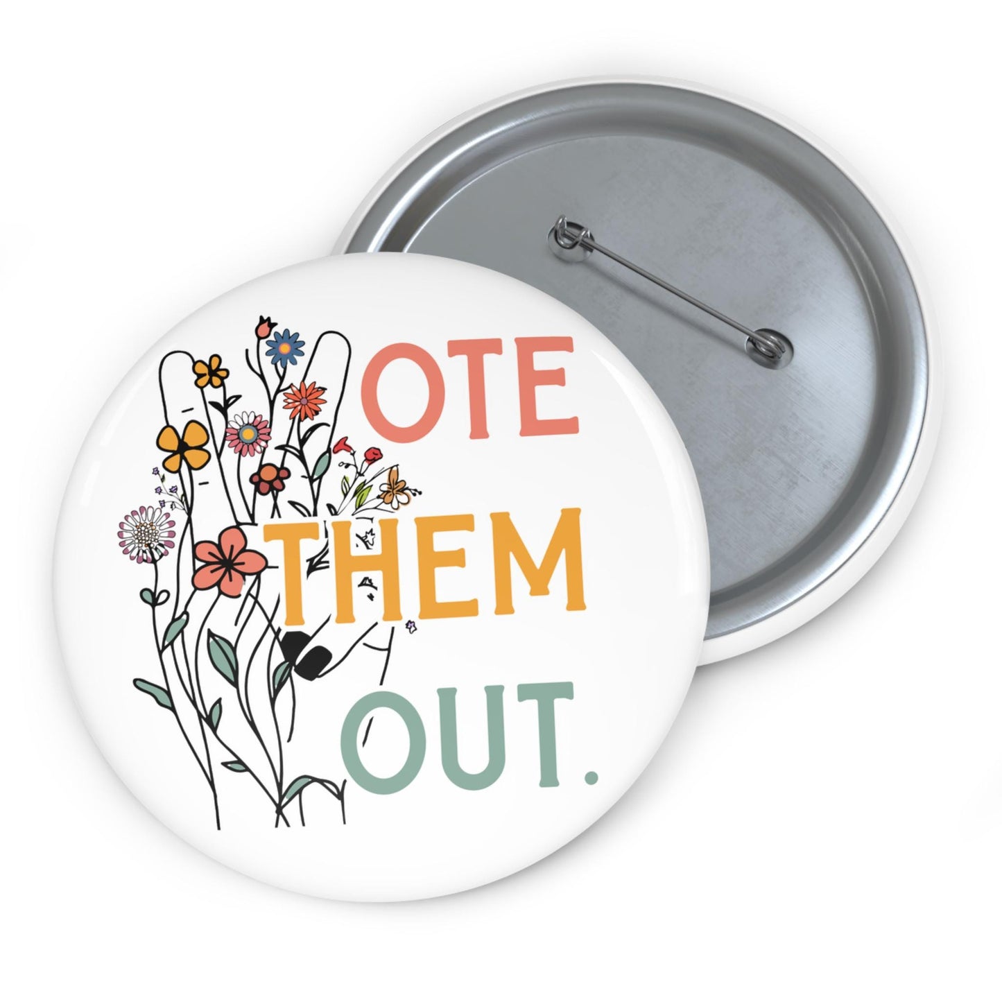 Vote them out button anti MAGA pin fuck Trump button social justice merch save democracy apparel feminist button smash the patriarchy merch