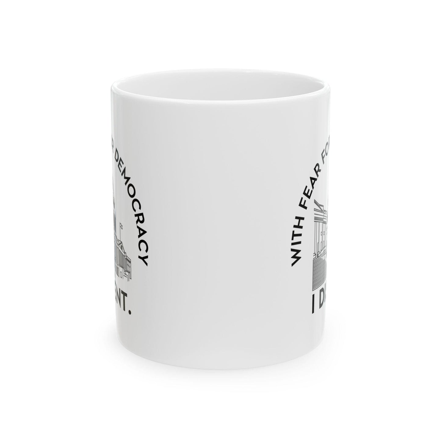 With Fear For Our Democracy, I Dissent Mug Sonia Sotomayor Coffee Cup Womens Rights Merch Fuck Trump Gift Idea Womens Rights Coffee Mug