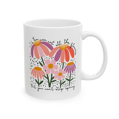 Subtle Anti-Fascism You Can't Stop The Spring Floral Ceramic Coffee Mug Political Protest Merch No Kings In America Mug Fuck Trump Merch