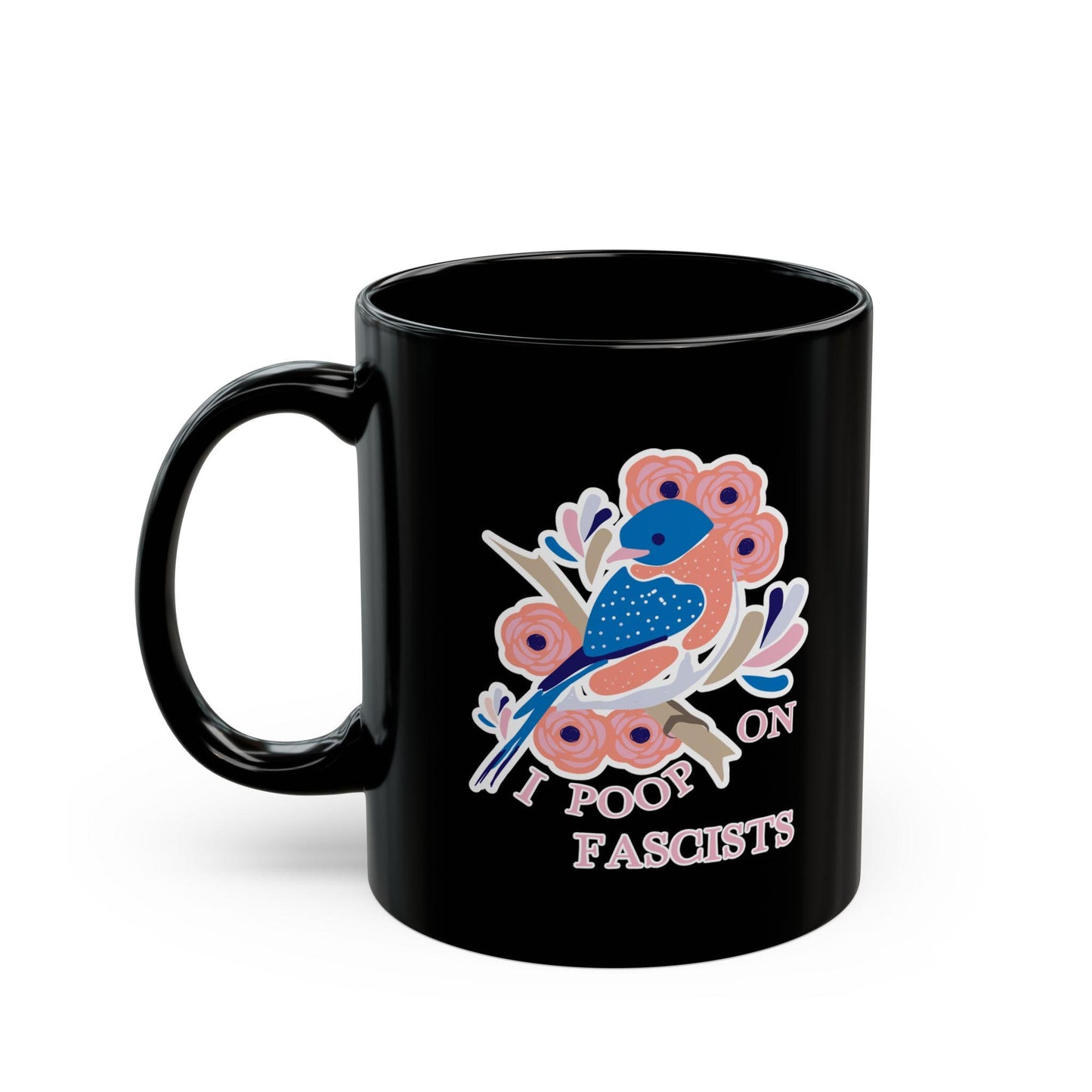 I Poop On Fascists Funny Anti Trump Mug Funny Political Merch Subtle Fuck Trump Gift Idea Leftist Christmas Gift Bird Lover Merch Democrat