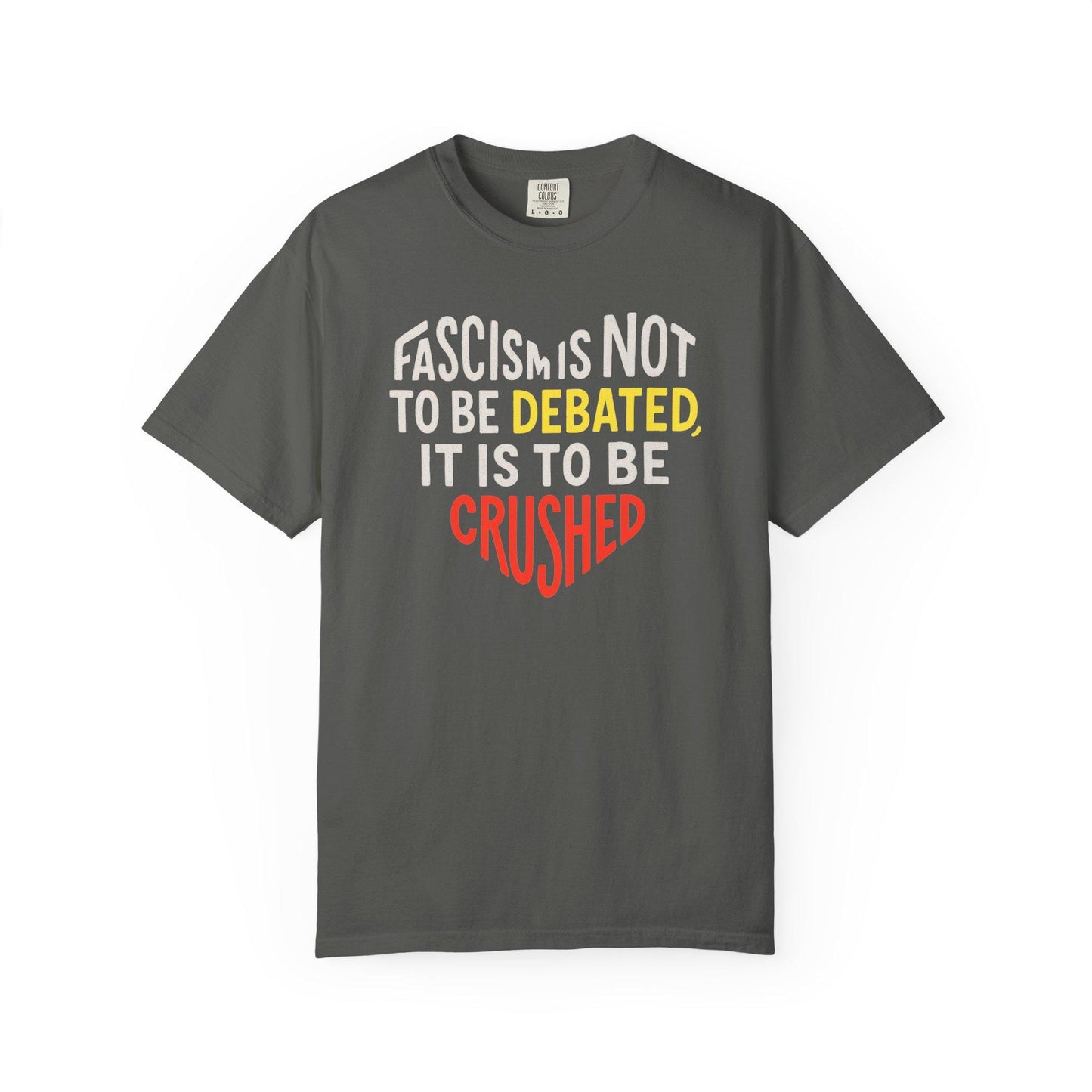 Anti Fascist Graphic Shirt Crush Fascism Not Debated Political Protest Tee for Activists Leftists Anarchists and Radical Comrades