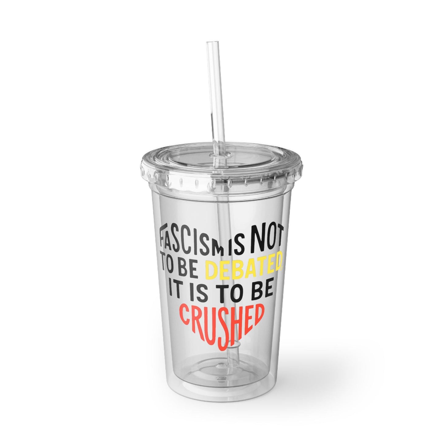 Anti Fascist Cold Cup Tumbler Crush Fascism Not Debated Reusable Protest Cup Political Leftist Gift for Activists and Comrades