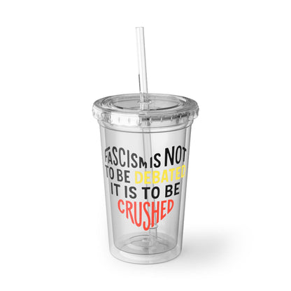 Anti Fascist Cold Cup Tumbler Crush Fascism Not Debated Reusable Protest Cup Political Leftist Gift for Activists and Comrades