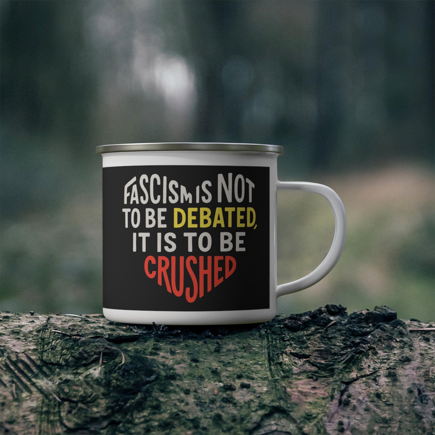 Anti Fascist Enamel Mug Crush Fascism Not Debated Radical Coffee Cup Gift for Activists Anarchists Protesters and Leftist Comrades