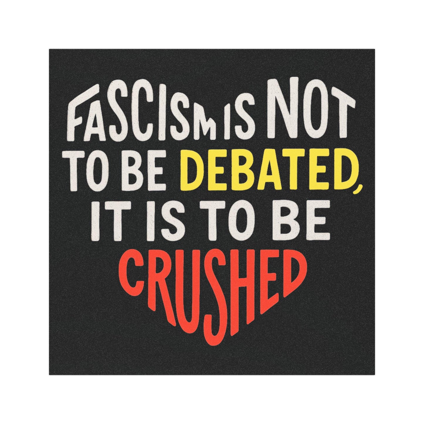 Anti Fascist Car Magnet Crush Fascism Not Debated Political Vehicle Sign for Leftist Drivers Protesters and Radical Activist Visibility