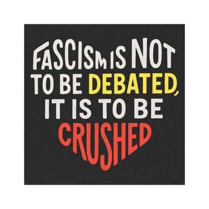 Anti Fascist Car Magnet Crush Fascism Not Debated Political Vehicle Sign for Leftist Drivers Protesters and Radical Activist Visibility