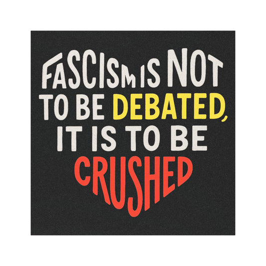 Anti Fascist Car Magnet Crush Fascism Not Debated Political Vehicle Sign for Leftist Drivers Protesters and Radical Activist Visibility