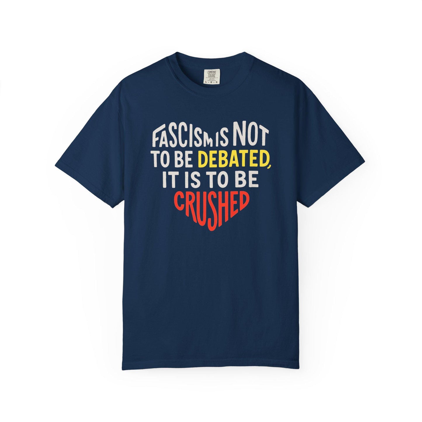 Anti Fascist Graphic Shirt Crush Fascism Not Debated Political Protest Tee for Activists Leftists Anarchists and Radical Comrades