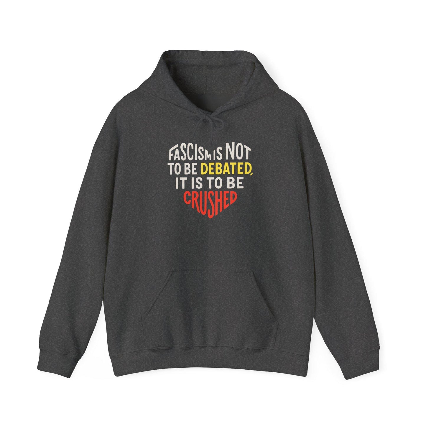 Anti Fascist Hoodie Crush Fascism Not Debated Bold Political Sweatshirt for Protesters Leftist Activists Anarchists and Comrades