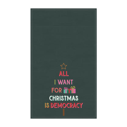 All I Want For Christmas Is Democracy Tea Towel | Holiday Political Kitchen Towel