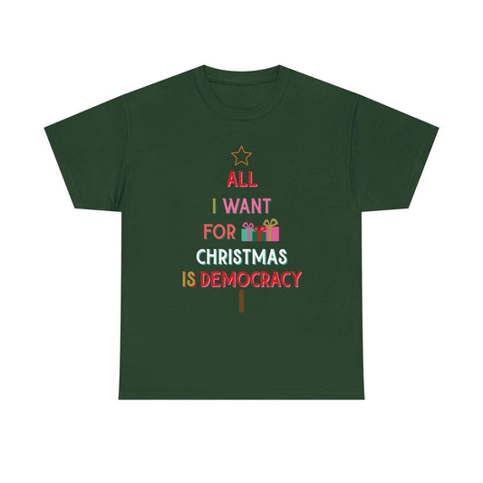All I Want for Christmas Is Democracy T-Shirt Political Holiday Tee Anti Fascism Christmas Shirt Subtle Anti Trump Holiday Merch