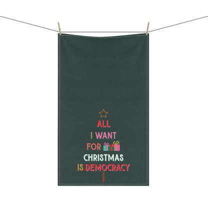 All I Want For Christmas Is Democracy Tea Towel | Holiday Political Kitchen Towel
