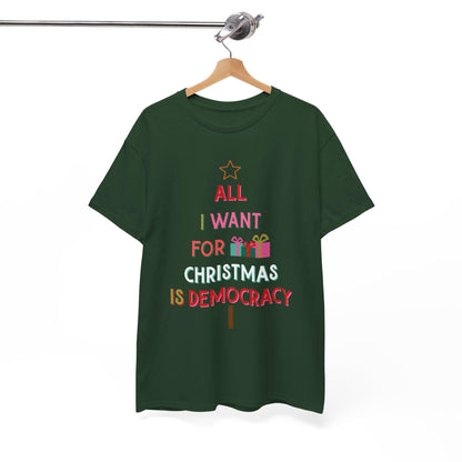 All I Want for Christmas Is Democracy T-Shirt Political Holiday Tee Anti Fascism Christmas Shirt Subtle Anti Trump Holiday Merch