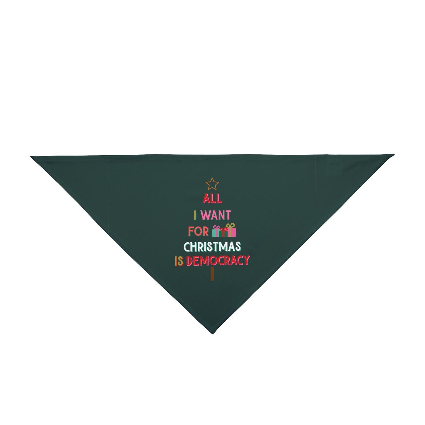 All I Want for Christmas Is Democracy Pet Bandana Anti Trump Political Protest Dog Scarf Democrat Pet Lover Gift Idea Anti Fascism Dog Scarf